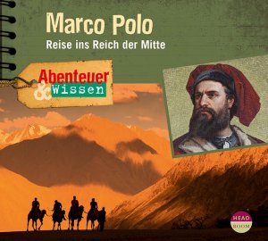 neues Hörbuch – Berit Hempel – Abenteuer & Wissen: Marco Polo