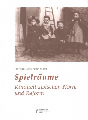 ISBN 9783942176422: Spielräume - Kindheit zwischen Norm und Reform