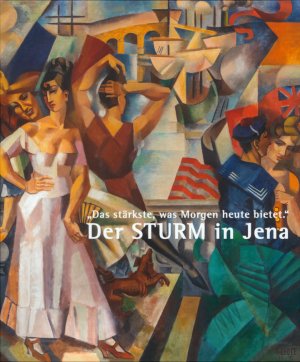 ISBN 9783942176514: Der Sturm in Jena – "Das stärkste, was Morgen heute bietet." Gemälde, Zeichnungen, Druckgrafiken und Skulpturen