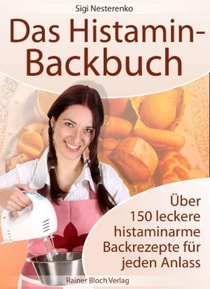 ISBN 9783942179164: Das Histamin-Backbuch