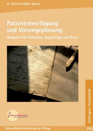 gebrauchtes Buch – Müller-Busch, H Christof – Patientenverfügung und Vorsorgeplanung - Ratgeber für Patienten, Angehörige und Ärzte