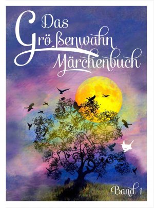 ISBN 9783942223300: Das Größenwahn Märchenbuch - Band 1