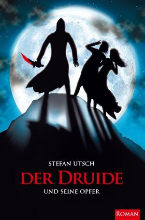 gebrauchtes Buch – Der Druide und seine Opfer Utsch – Der Druide und seine Opfer Utsch, Stefan