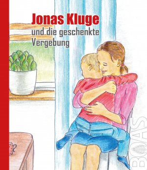 gebrauchtes Buch – Wetter, Elisabeth (Illustr – Jonas Kluge und die geschenkte Vergebung