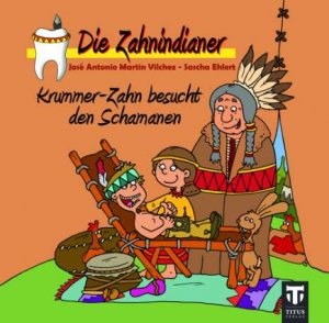 ISBN 9783942277044: Die Zahnindianer - Titus-Minis - Krummer Zahn besucht den Schamanen