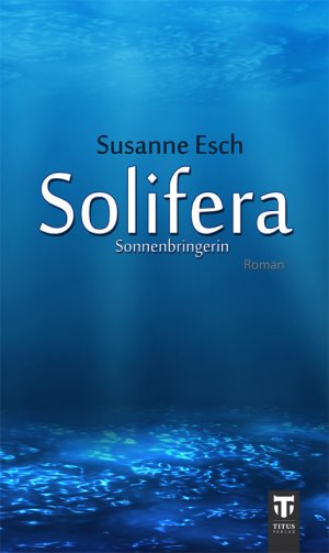 ISBN 9783942277266: Solifera – Sonnenbringerin