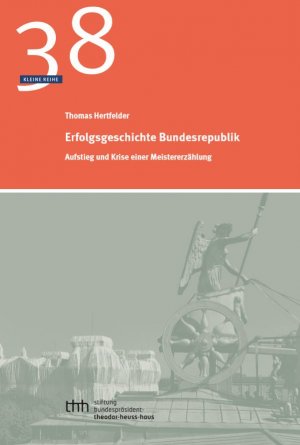 ISBN 9783942302166: Erfolgsgeschichte Bundesrepublik – Aufstieg und Krise einer Meistererzählung