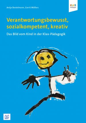 ISBN 9783942334488: Verantwortungsbewusst, sozialkompetent, kreativ – Das Bild vom Kind in der Klax-Pädagogik