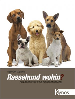 ISBN 9783942335607: Rassehund wohin? / Argumente für eine Neuorientierung