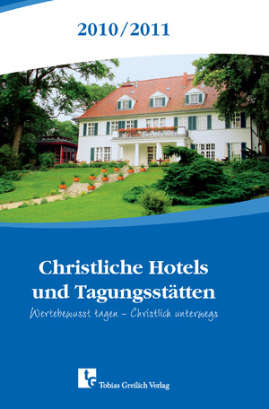 gebrauchtes Buch – Tobias Greilich – Christliche Hotels und Tagungsstätten 2010/2011: Wertebewusst tagen - Christlich unterwegs