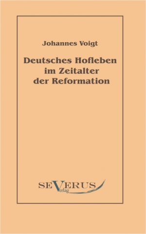 ISBN 9783942382878: Deutsches Hofleben im Zeitalter der Reformation