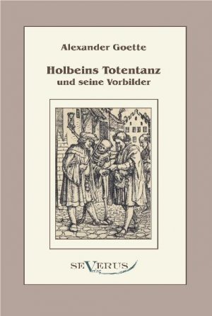 ISBN 9783942382908: Holbeins Totentanz und seine Vorbilder