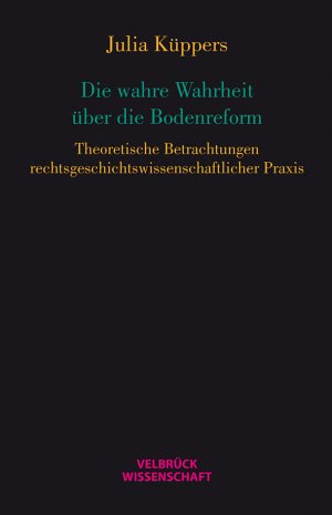 ISBN 9783942393850: Die wahre Wahrheit ueber die Bodenreform