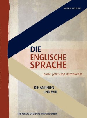 ISBN 9783942409834: Die englische Sprache einst, jetzt und demnächst - Die anderen und wir