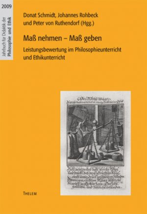 ISBN 9783942411301: Maß nehmen - Maß geben - Leistungsbewertung im Philosophieunterricht und Ethikunterricht