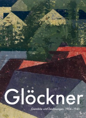 ISBN 9783942422123: Glöckner - Gemälde und Zeichnungen. 1904 bis 1945