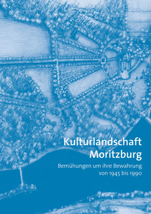 ISBN 9783942422291: Kulturlandschaft Moritzburg: Bemühungen um ihre Bewahrung von 1945 bis 1990