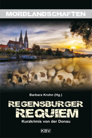 ISBN 9783942446808: Regensburger Requiem - Mordsgeschichten von der Donau