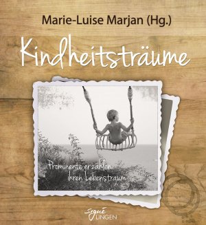 ISBN 9783942453240: Kindheitsträume - Prominente erzählen ihren Lebenstraum