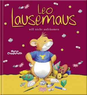 ISBN 9783942453981: Leo Lausemaus will nicht aufräumen