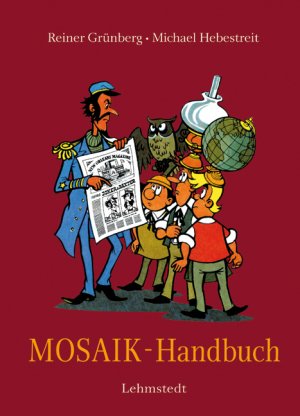 ISBN 9783942473224: MOSAIK-Handbuch: Die Welt der Digedags [Gebundene Ausgabe] Grünberg, Reiner und Hebestreit, Michael