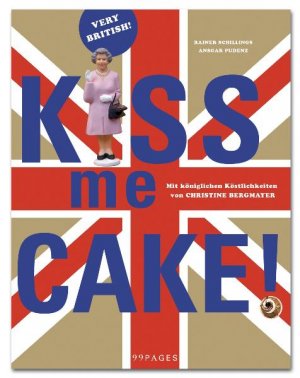 gebrauchtes Buch – Rainer Schillings (Autor) – Very British: Kiss me cake Gebundene Ausgabe von Rainer Schillings (Autor), Christine Bergmayer (Autor), Ansgar Pudenz (Fotograf)