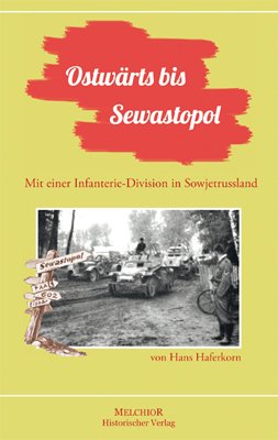 ISBN 9783942562362: Ostwärts bis Sewastopol: Mit einer Infanterie-Division in Sowjetrussland.