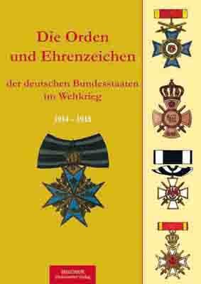 ISBN 9783942562485: Die Orden und Ehrenzeichen der deutschen Bundesstaaten im Weltkrieg 1914-1918