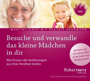 ISBN 9783942581028: Besuche und verwandle das kleine Mädchen in dir. Neu