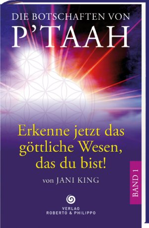 gebrauchtes Buch – Jani King – Die Botschaften von P´taah - Erkenne jetzt das göttliche Wesen, das du bist! (Band 1)