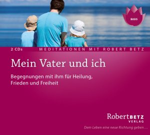 ISBN 9783942581615: Mein Vater und ich. Begegnungen mit ihm für Heilung, Frieden und Freiheit