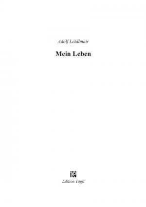 ISBN 9783942592093: Adolf Leidlmair Mein Leben. Bearbeitet von Klaus Rother.