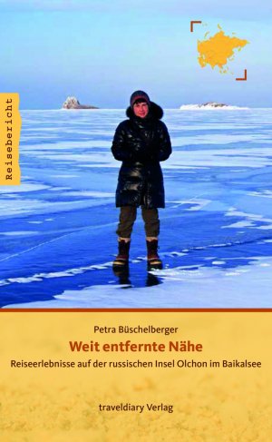 ISBN 9783942617468: Weit entfernte Nähe - Reiseerlebnisse auf der russischen Insel Olchon im Baikalsee