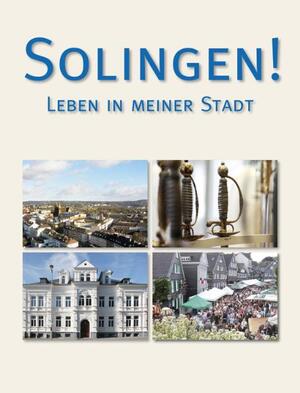 ISBN 9783942625050: Solingen! - Leben in meiner Stadt