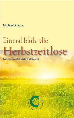 ISBN 9783942635073: Einmal blüht die Herbstzeitlose : Kurzgeschichten und Erzählungen