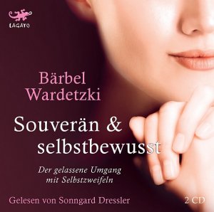 ISBN 9783942748582: Souverän und selbstbewusst - Der gelassene Umgang mit Selbstzweifeln