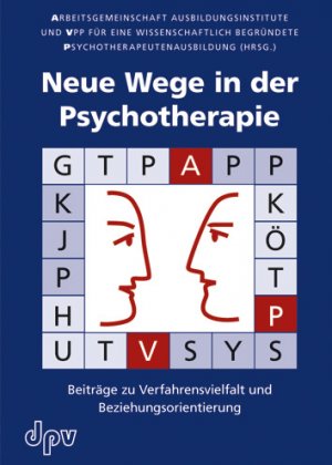 ISBN 9783942761000: Neue Wege in der Psychotherapie - Beiträge zu Verfahrensvielfalt und Beziehungsorientierung