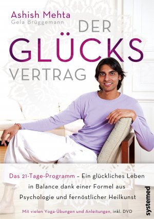 ISBN 9783942772143: Der Glücksvertrag - Das 21-Tage-Programm. Ein glückliches Leben in Balance dank einer Formel aus Psychologie und fernöstlicher Heilkunst.