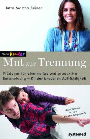 ISBN 9783942772471: Mut zur Trennung - Plädoyer für eine mutige und produktive Entscheidung – Kinder brauchen Aufrichtigkeit