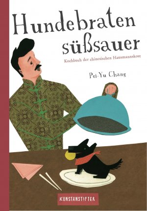 ISBN 9783942795449: Hundebraten süßsauer - Kochbuch der chinesischen Hausmannskost