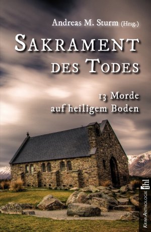 ISBN 9783942829588: Sakrament des Todes. 13 Morde auf heiligem Boden