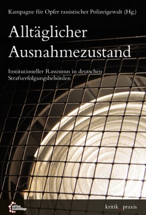 ISBN 9783942885799: Alltäglicher Ausnahmezustand – Institutioneller Rassismus in deutschen Strafverfolgungsbehörden