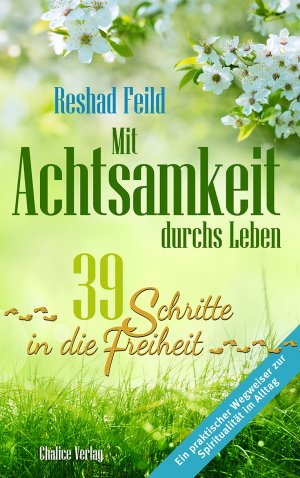 ISBN 9783942914352: Mit Achtsamkeit durchs Leben – 39 Schritte in die Freiheit