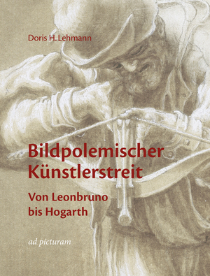 ISBN 9783942919050: Bildpolemischer Künstlerstreit / Von Leonbruno bis Hogarth / Doris H. Lehmann / Buch / Deutsch / 2024 / ad picturam / EAN 9783942919050