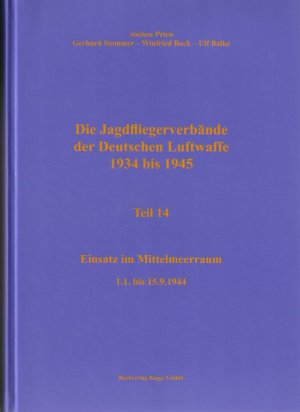 ISBN 9783942943246: Die Jagdfliegerverbände der Deutschen Luftwaffe 1934 bis 1945 Teil 14