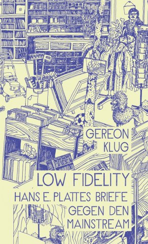 ISBN 9783942989763: Low Fidelity - Hans E. Plattes Briefe gegen den Mainstream. NEU, Original in Folie verpackt!