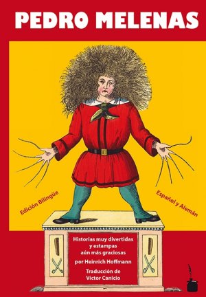 ISBN 9783943052572: Pedro Melenas / Der Struwwelpeter - Der Struwwelpeter - zweisprachig: Spanisch und Deutsch