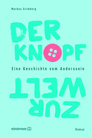 ISBN 9783943084405: Der Knopf zur Welt - Eine Geschichte vom Anderssein