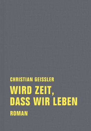 gebrauchtes Buch – Christian Geissler – Wird Zeit, dass wir leben - Geschichte einer exemplarischen Aktion