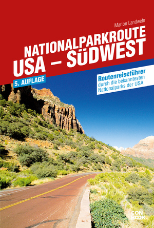 ISBN 9783943176230: Nationalparkroute USA - Südwest - Routenreiseführer durch die bekanntesten Nationalparks der USA (Routenreiseführer)